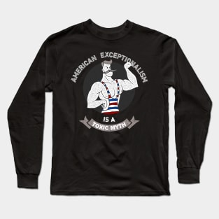 American Exceptionalism - Anti Trump Long Sleeve T-Shirt